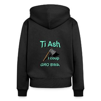 Ti ash i coup gro bwa Sprichwort kreolisch 974 - Frauen Premium Bio Zip Hoodie - Schwarz - Hinten - Julia (174cm)