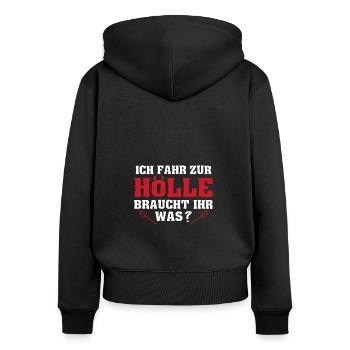 Ich Fahr Zur Hölle Braucht Ihr Was? - Frauen Premium Bio Zip Hoodie - Schwarz - Hinten - Julia (174cm)