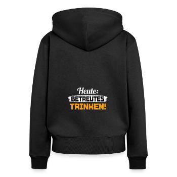 Heute Betreutes Trinken Saufen Alkohol Sauf - Frauen Premium Bio Zip Hoodie - Schwarz - Hinten - Julia (174cm)