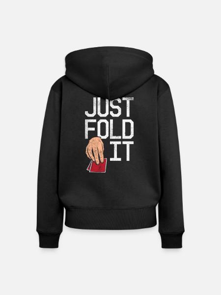 Just Fold It Pokerspieler - Frauen Premium Bio Zip Hoodie - Schwarz