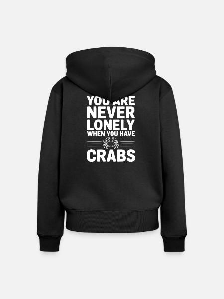 you_are_never_lonely_when_you_have_crabs_white - Frauen Premium Bio Zip Hoodie - Schwarz