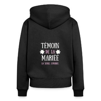 témoin de la mariée humour mariage femme drole - Sweat à capuche zippé Premium bio Femme - noir - Dos - Julia (174cm)