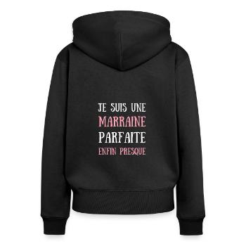 marraine parfaite humour idée cadeau filleule - Sweat à capuche zippé Premium bio Femme - noir - Dos - Julia (174cm)