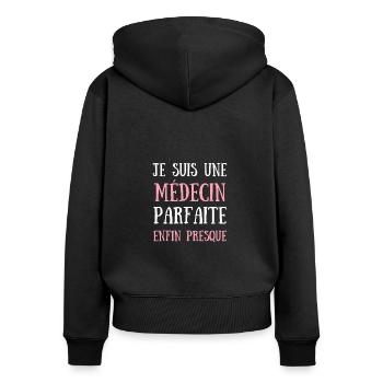 medecin parfaite humour docteur femme idée cadeau - Sweat à capuche zippé Premium bio Femme - noir - Dos - Julia (174cm)