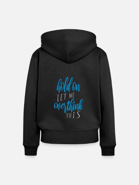 Let me overthink this - Frauen Premium Bio Zip Hoodie - Schwarz