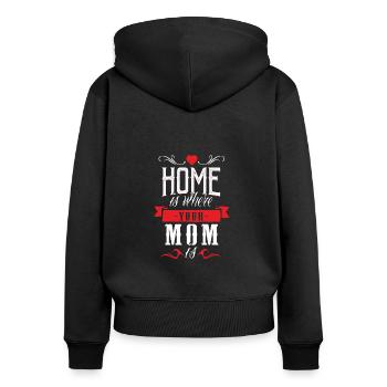 Home Is Where Your Mommy Is Heart Saying - Women's Premium Organic Zip Hoodie - black - Back - Julia (174cm)