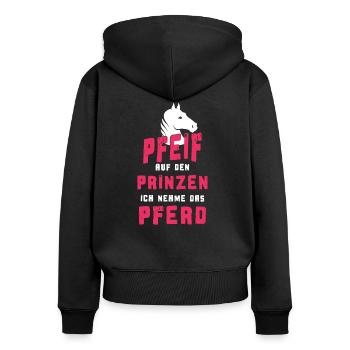 Pfeif auf den Prinzen, ich nehme das Pferd - Frauen Premium Bio Zip Hoodie - Schwarz - Hinten - Julia (174cm)