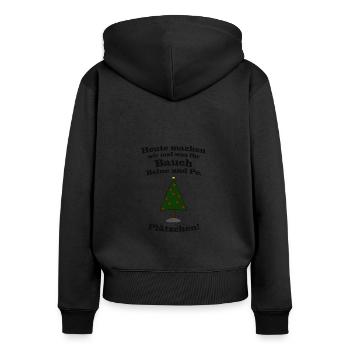 Heute machen wir mal was für Bauch, .. Plätzchen! - Frauen Premium Bio Zip Hoodie - Schwarz - Hinten - Julia (174cm)