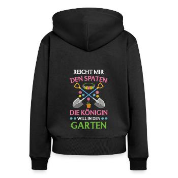 Reicht Mir Den Spaten Königin Will In Den Garten - Frauen Premium Bio Zip Hoodie - Schwarz - Hinten - Julia (174cm)