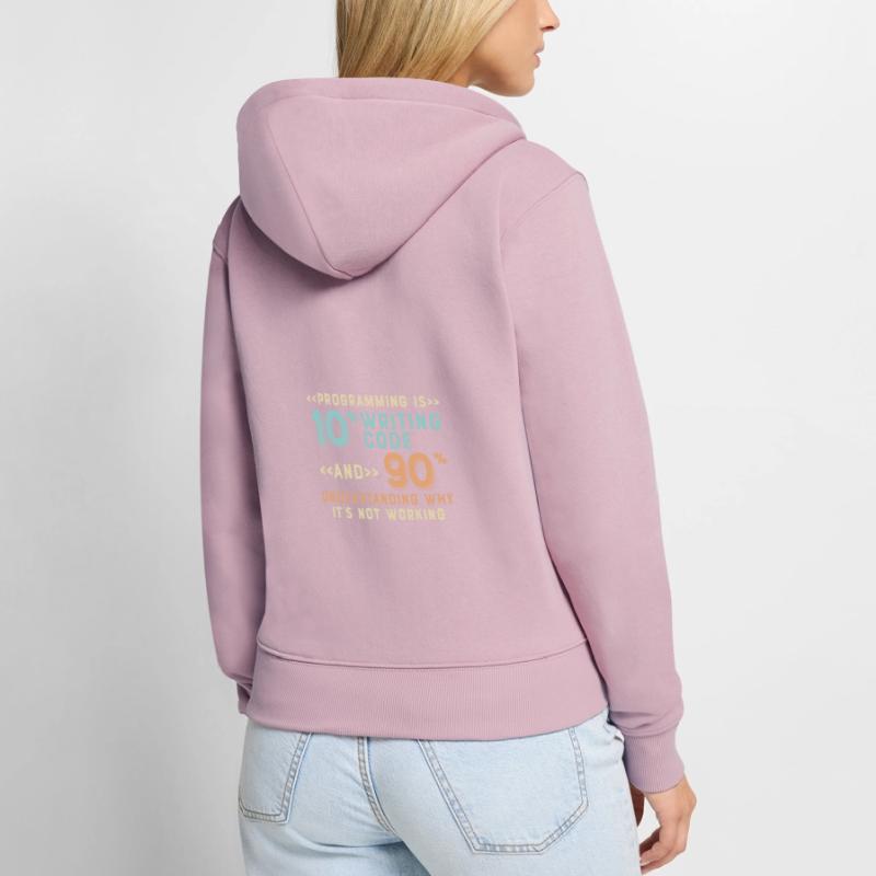 Programming Is 10% Writing Code And 90% Frauen Premium Bio Zip Hoodie