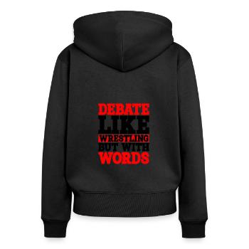 Debate, Like Wrestling But With Words - Women's Premium Organic Zip Hoodie - black - Back - Julia (174cm)