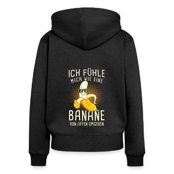 Ich Fühle Mich Wie Eine Banane Von Affen Umgeben - Frauen Premium Bio Zip Hoodie - Schwarz - Hinten - Julia (174cm)