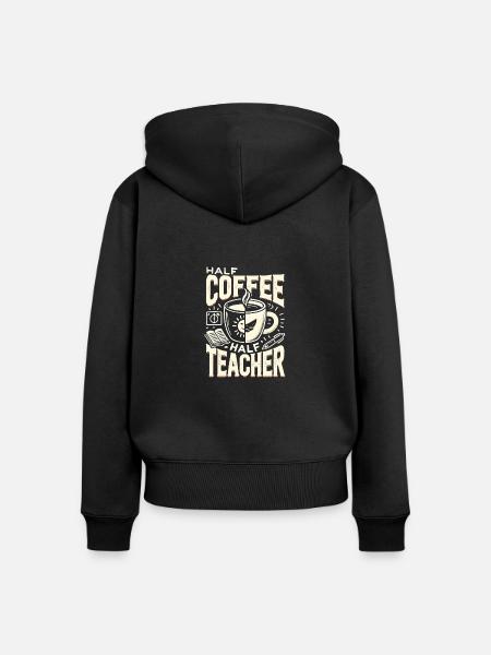 Halb Kaffee halb Lehrer - Frauen Premium Bio Zip Hoodie - Schwarz