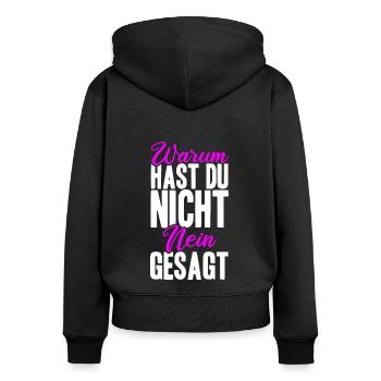 Warum Hast Du Nicht Nein Gesagt - Schlager Fans An - Frauen Premium Bio Zip Hoodie - Schwarz - Hinten - Julia (174cm)