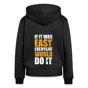 If it was easy everyone would do it - Women's Premium Organic Zip Hoodie - black - Back - Julia (174cm)