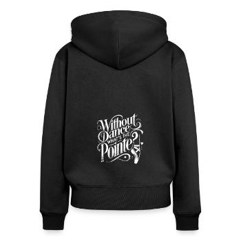 Was ist die Pointe ohne Tanz? - Frauen Premium Bio Zip Hoodie - Schwarz - Hinten - Julia (174cm)