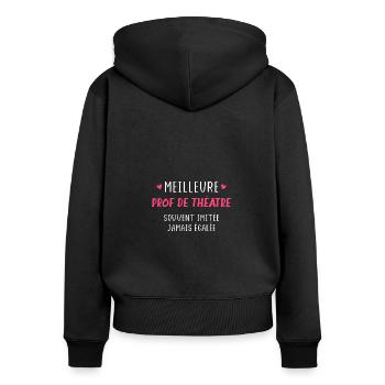 Meilleure prof de théâtre imitée jamais égalée - Sweat à capuche zippé Premium bio Femme - noir - Dos - Julia (174cm)