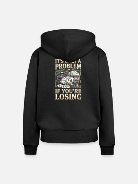 Nur ein Problem, wenn du verlierst - Frauen Premium Bio Zip Hoodie - Schwarz