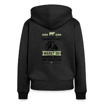 Ohne Landwirtschaft Wärst Du Hungrig Nackt Und - Frauen Premium Bio Zip Hoodie - Schwarz - Hinten - Julia (174cm)