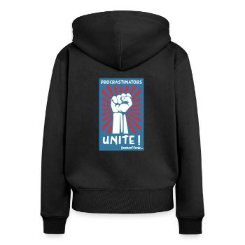 Procrastinators Unite! Tomorrow... - Women's Premium Organic Zip Hoodie - black - Back - Julia (174cm)