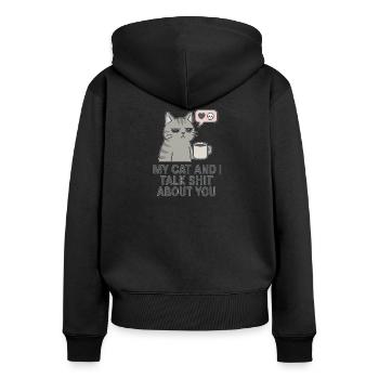 My Cat and I Talk Sh*t About You - Frauen Premium Bio Zip Hoodie - Schwarz - Hinten - Julia (174cm)