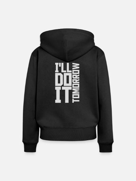 do it tomorrow Zitat - Frauen Premium Bio Zip Hoodie - Schwarz