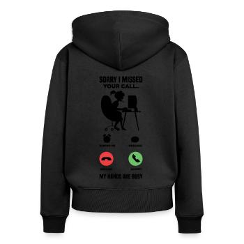 Sorry I Missed Your Call My Hands Are Busy Video G - Frauen Premium Bio Zip Hoodie - Schwarz - Hinten - Julia (174cm)