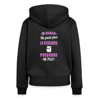 Si maman ne peut pas le cuisiner personne ne peut - Sweat à capuche zippé Premium bio Femme - noir - Dos - Julia (174cm)