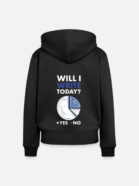 Writer Will I Write Today - Frauen Premium Bio Zip Hoodie - Schwarz