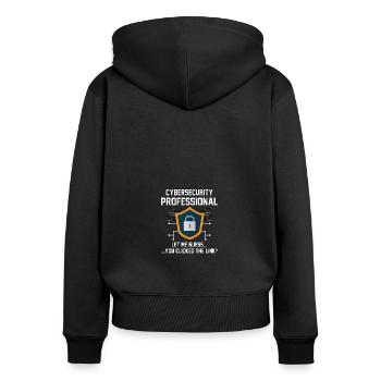 Cybersecurity Professional You Clicked Link - Women's Premium Organic Zip Hoodie - black - Back - Julia (174cm)