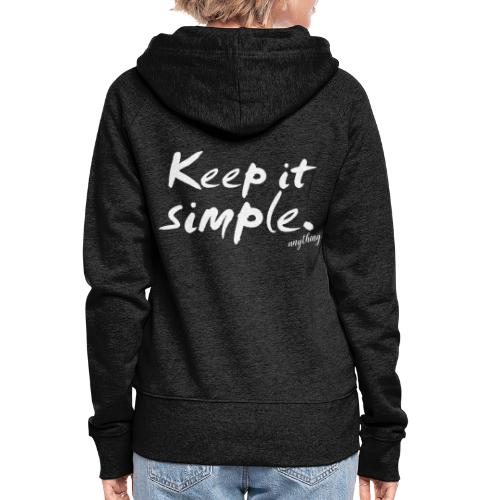 Keep it simple. anything - Frauen Premium Kapuzenjacke