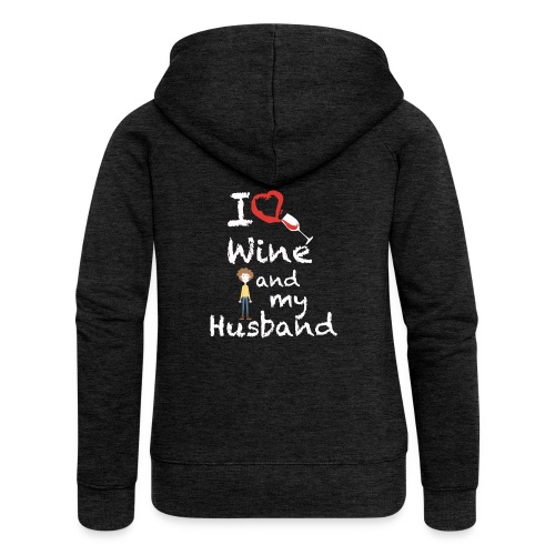 I love Red wine & my Husband Couples Pairs Wedding - Felpa con zip premium da donna