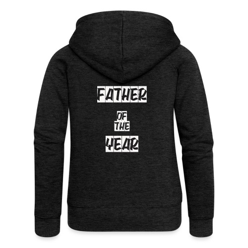 FATHER OF THE YEAR - Women's Premium Hooded Jacket