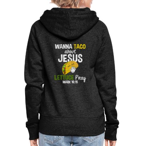 Christliches Taco Jesus Tshirt Geschenk - Frauen Premium Kapuzenjacke