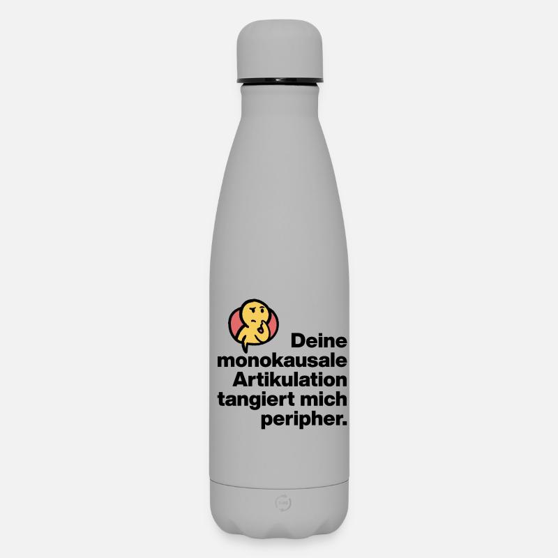 YOUR MONOCAUSAL ARTICULATION, STUPID SARCASM - Matte Insulated Water Bottle 500 ml - grey