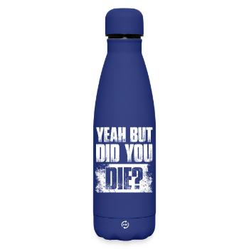 Yeah but did you die? Bodybuilding Bodybuilder - Matte Thermosflasche 500 ml - Dunkelblau  - Vorne