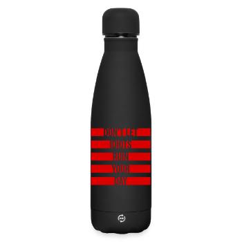 Don't Let Idiots Ruin Your Day Funny Sarcastic - Matte Insulated Water Bottle 500 ml - black - Front