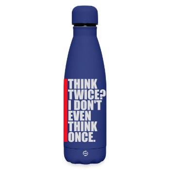 Think Twice? I Don't Even Think Once Lustig Spruch - Matte Thermosflasche 500 ml - Dunkelblau  - Vorne