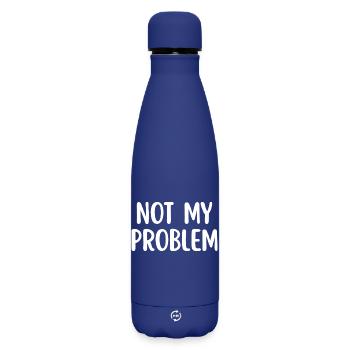 Not My Problem Sarcasme drôle Citation - Bouteille isotherme SOFT TOUCH 500 ml - bleu foncé  - Devant