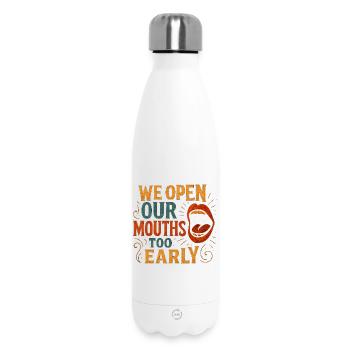 Drôle de dicton : nous ouvrons la bouche - Bouteille isotherme 500 ml - blanc - Devant