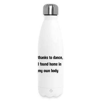 Dance Is Home – Dance & Self-Love Design - Insulated Water Bottle 500 ml - white - Front