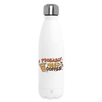I Probably Need Coffee - Insulated Water Bottle 500 ml - white - Front