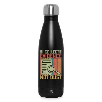 Forensic Science Major Collect Evidence Not Dust - Insulated Water Bottle 500 ml - black - Front
