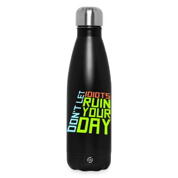 Don't Let Idiots Ruin Your Day Funny Sarcastic - Insulated Water Bottle 500 ml - black - Front