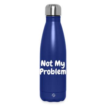 Not My Problem Sarcasme drôle Citation - Bouteille isotherme 500 ml - bleu foncé  - Devant