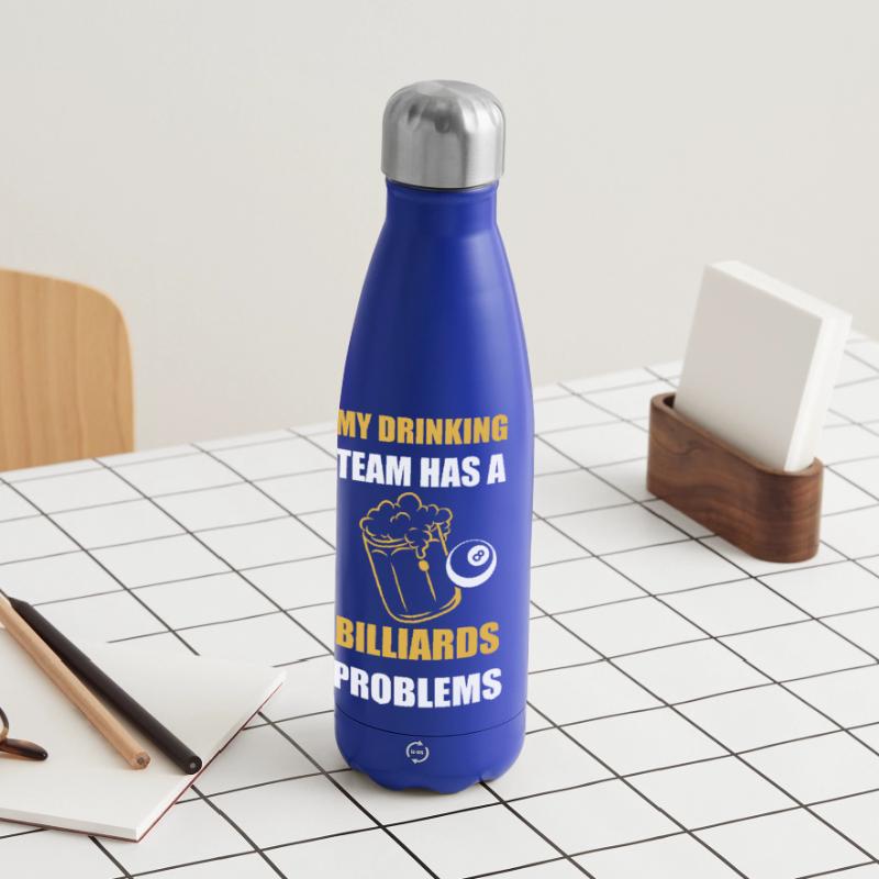 My Drinking Team Has Billiards Problems Design Insulated Water Bottle 500 ml