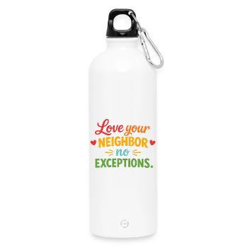 Liebe deinen Nächsten – ohne Ausnahme – Christlich - Trinkflasche mit Karabiner 750 ml - Weiß - Vorne