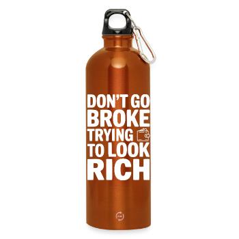 Geh nicht pleite, wenn du versuchst, reich zu wirken. - Trinkflasche mit Karabiner 750 ml - Orange - Vorne