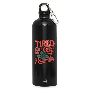 Women's Day Feminism Tired Isn't My Personality - Water Bottle with carabiner 750 ml - black - Front