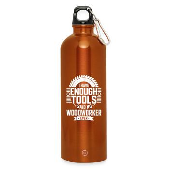 No Woodworker Ever Has Enough Tools - Water Bottle with carabiner 750 ml - burnt orange - Front